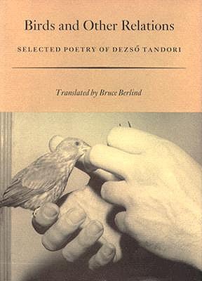 Birds and Other Relations: Selected Poetry of Dezs Tandori (Princeton Legacy Library)