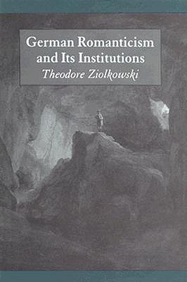 German Romanticism and Its Institutions