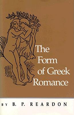 The Form of Greek Romance (Princeton Legacy Library)