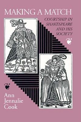 Image for Making a Match: Courtship in Shakespeare and His Society (Princeton Legacy Library)