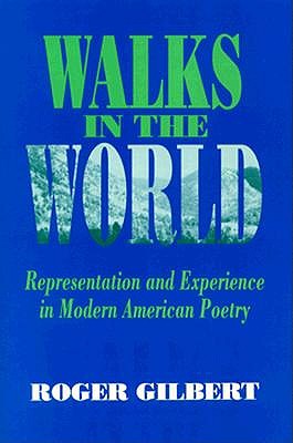 Walks in the World: Representation and Experience in Modern American Poetry (Princeton Legacy Library, 1155)