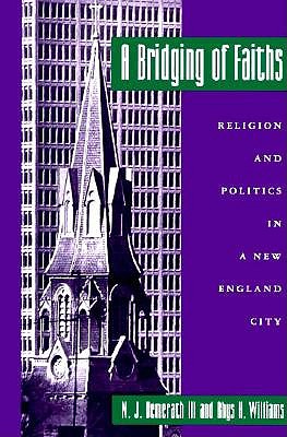 Image for A Bridging of Faiths; Religion and Politics in a New England City {Springfield}