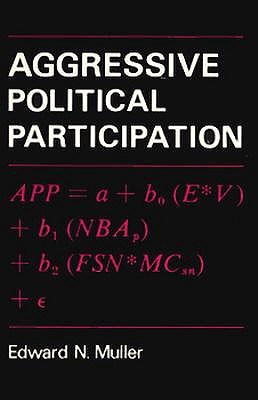 Aggressive Political Participation (Princeton Legacy Library, 1395)