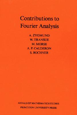 Contributions to Fourier Analysis. (AM-25) (Annals of Mathematics Studies)