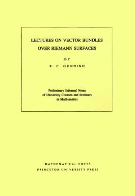 Lectures on Vector Bundles over Riemann Surfaces: Preliminary Informal Notes of University Courses and Seminars in Mathematics [Mathematical Notes, 6]