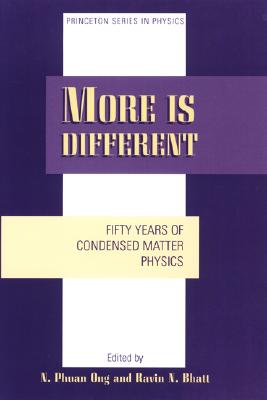 More is Different: Fifty Years of Condensed Matter Physics (Princeton Series in Physics, 110)