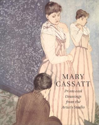 Image for Mary Cassatt: Prints and Drawings from the Artist's Studio