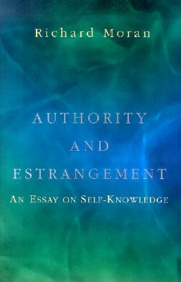 Authority and Estrangement: An Essay on Self-Knowledge.