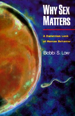 Why Sex Matters: A Darwinian Look at Human Behavior.