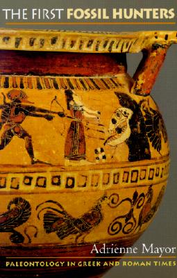The First Fossil Hunters: Paleontology in Greek and Roman Times.