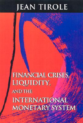 Image for Financial Crises, Liquidity, and the International Monetary System