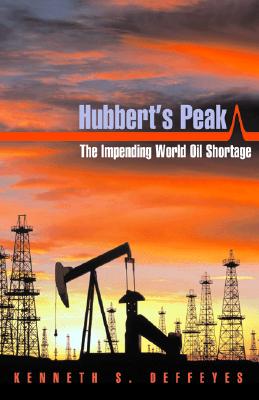 Hubbert's Peak: The Impending World Oil Shortage - Revised and Updated Edition
