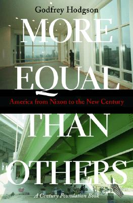 More Equal Than Others: America from Nixon to the New Century