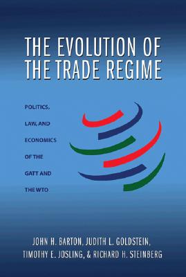 The Evolution of the Trade Regime: Politics, Law, and Economics of the GATT and the WTO