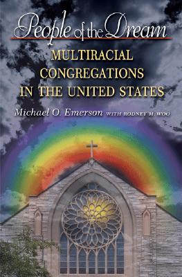 Image for People of the Dream: Multiracial Congregations in the United States People of the Dream: Multiracial Congregations in the United States