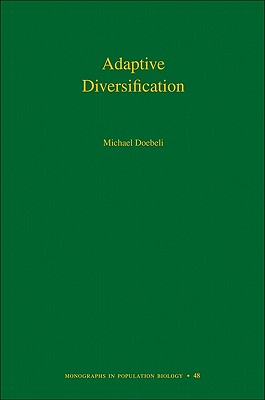 Adaptive Diversification (MPB-48) (Monographs in Population Biology)
