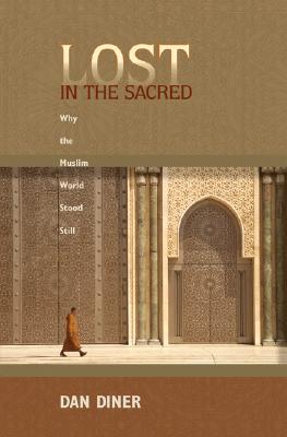 Image for Lost in the Sacred: Why the Muslim World Stood Still