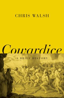 Cowardice: A Brief History