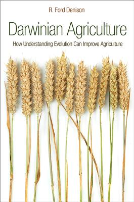 Darwinian Agriculture: How Understanding Evolution Can Improve Agriculture
