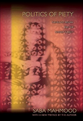 POLITICS OF PIETY The Islamic Revival and the Feminist Subject