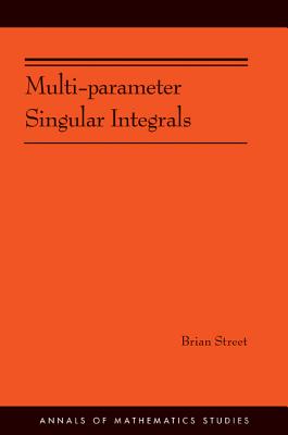 Multi-parameter Singular Integrals. (AM-189) (Annals of Mathematics Studies)
