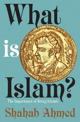 What Is Islam: The Importance of Being Islamic