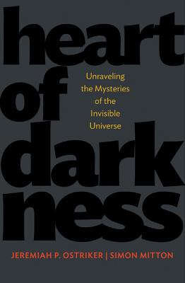 Heart of Darkness: Unraveling the Mysteries of the Invisible Universe (Science Essentials)