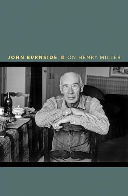 On Henry Miller: Or, How to Be an Anarchist (Writers on Writers (10))