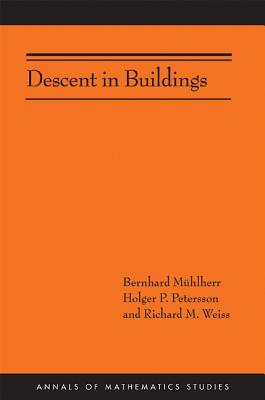 Descent in Buildings (AM-190) (Annals of Mathematics Studies, 190)