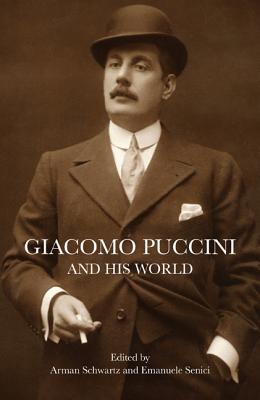 Giacomo Puccini and His World (The Bard Music Festival)