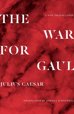 Image for The War for Gaul: A New Translation