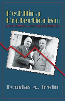 Image for Peddling Protectionism: Smoot-Hawley and the Great Depression