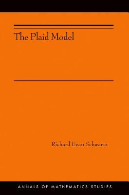 The Plaid Model: (AMS-198) (Annals of Mathematics Studies)