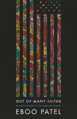 Out of Many Faiths: Religious Diversity and the American Promise (Our Compelling Interests, 4)