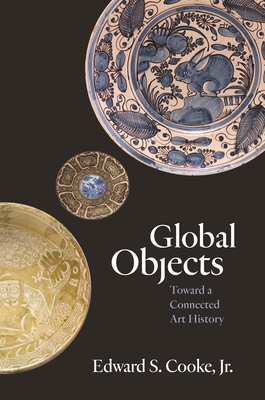 Global Objects: Toward a Connected Art History