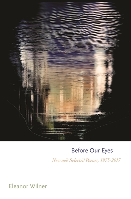 Before Our Eyes: New and Selected Poems, 19752017 (Princeton Series of Contemporary Poets)