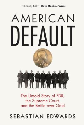 American Default: The Untold Story Of FDR, The Supreme Court, And The Battle Over Gold