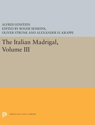 The Italian Madrigal: Volume III (Princeton Legacy Library)