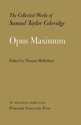 The Collected Works of Samuel Taylor Coleridge, Volume 15: Opus Maximum (Bollingen Series)