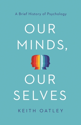 Our Minds, Our Selves: A Brief History of Psychology
