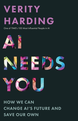 Image for AI Needs You: How We Can Change Ai's Future and Save Our Own AI Needs You: How We Can Change Ai's Future and Save Our Own