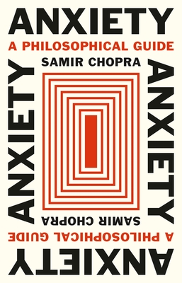 Anxiety: A Philosophical Guide