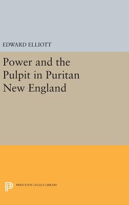 Power and the Pulpit in Puritan New England (Princeton Legacy Library)