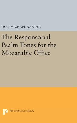 The Responsorial Psalm Tones for the Mozarabic Office (Princeton Studies in Music) [Hardcover] Randel, Don Michael