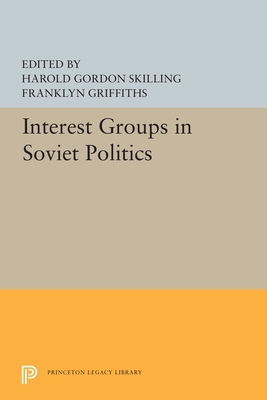 Interest Groups in Soviet Politics (Princeton Legacy Library, 5508)