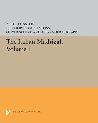 The Italian Madrigal: Volume I (Princeton Legacy Library)