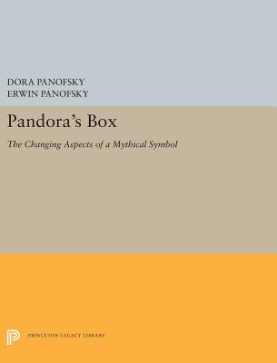 Pandora's Box: The Changing Aspects of a Mythical Symbol (Princeton Legacy Library)