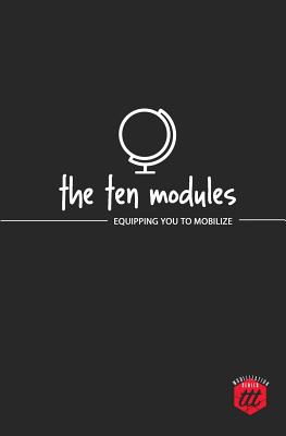 Image for The Ten Modules: Equipping you to Mobilize (Mobilization) The Ten Modules: Equipping you to Mobilize (Mobilization)