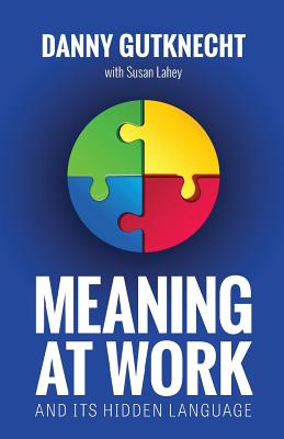 Image for Meaning At Work: And Its Hidden Language Meaning At Work: And Its Hidden Language