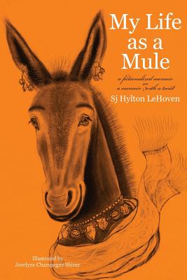 My Life as a Mule: a fictionalized memoir or a memoir with a twist